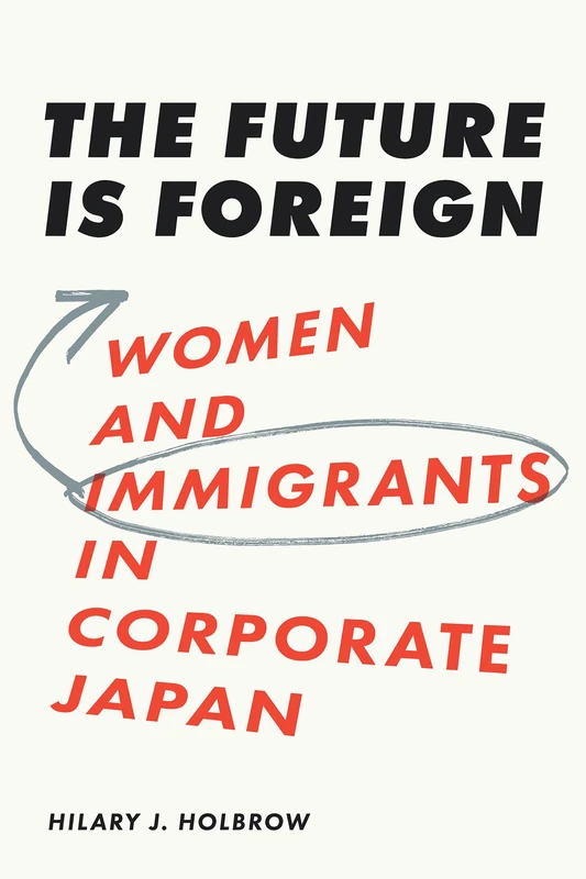 The Future Is Foreign: Women and Immigrants in Corporate Japan - Image 1