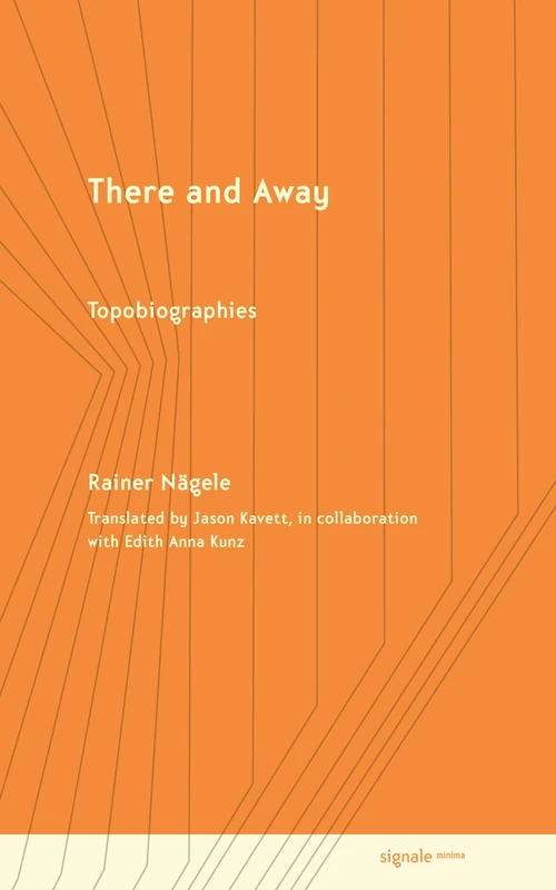 There and Away: Topobiographies (Signale Minima)