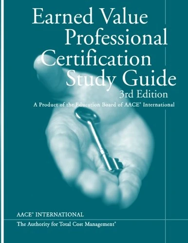 Earned Value Professional Certification Study Guide, Third Edition