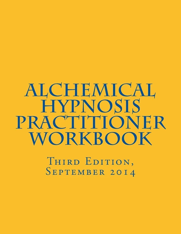 Alchemical Hypnosis Practitioner Workbook: Third Edition - September 2014 - Image 1