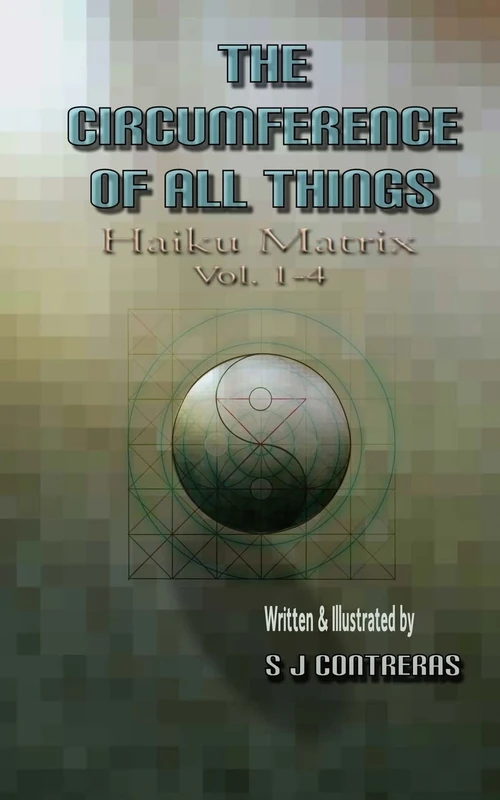 Haiku Matrix vol. 1-4 : The Circumference of All Things (The Contrarian Chronicles)