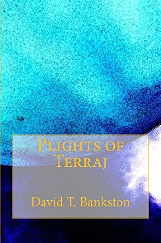 Plights of Terraj: Plights of Terraj