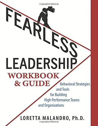 Fearless Leadership Workbook & Guide: Behavior Strategies and Tools for building High Performance Team & Organizations