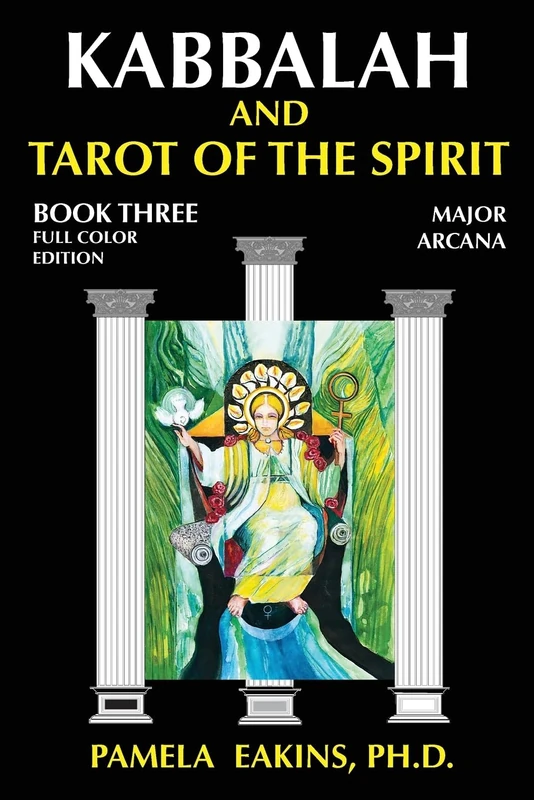 Kabbalah and Tarot of the Spirit: Book Three. The Major Arcana: Volume 3