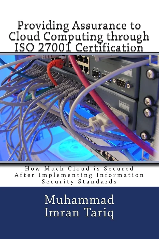 Providing Assurance to Cloud Computing through ISO 27001 Certification: How Much Cloud is Secured After Implementing Information Security Standards