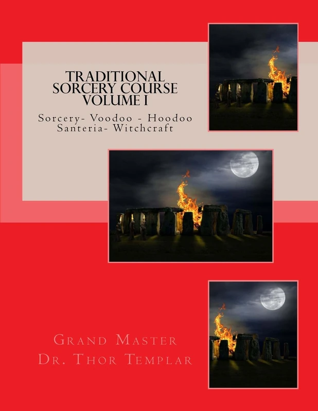 Traditional Sorcery Course Volume I: Sorcery - Voodoo - Hoodoo - Santeria- Witchcraft (Traditional Witchcraft)