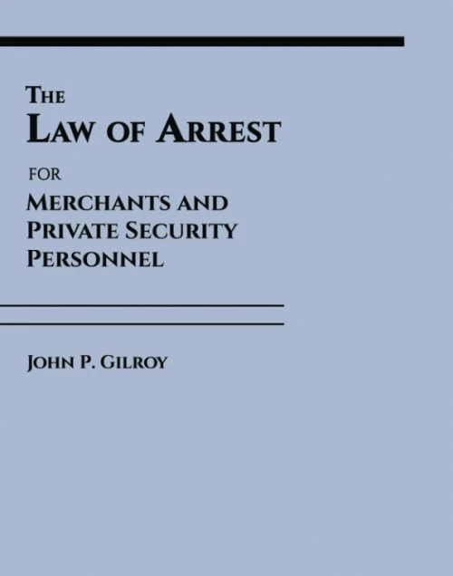 The Law of Arrest for Merchants and Private Security Personnel