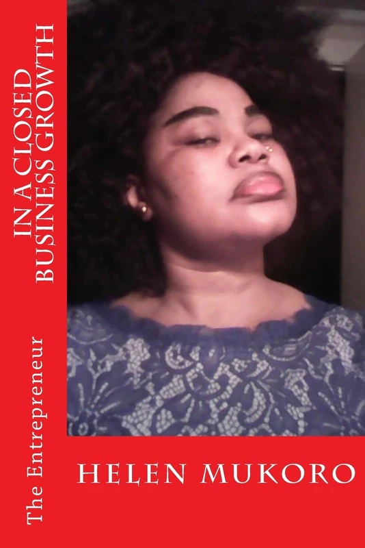 In A Closed Business Growth: The Entrepreneur