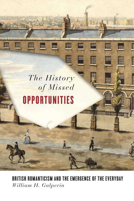 The History of Missed Opportunities: British Romanticism and the Emergence of the Everyday - Image 1