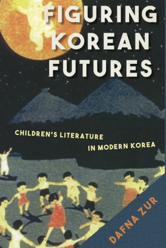 Figuring Korean Futures: Children’s Literature in Modern Korea - Image 1