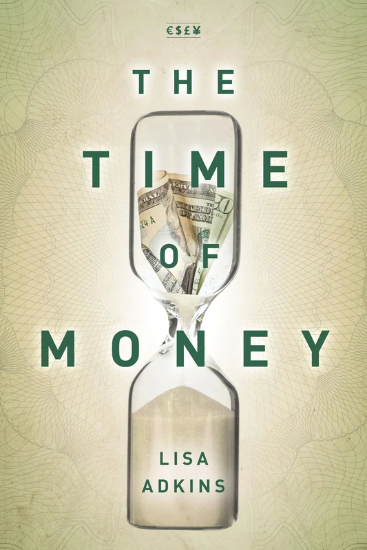 The Time of Money (Currencies: New Thinking for Financial Times)