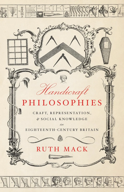 Handicraft Philosophies: Craft, Representation, and Social Knowledge in Eighteenth-Century Britain - Image 1
