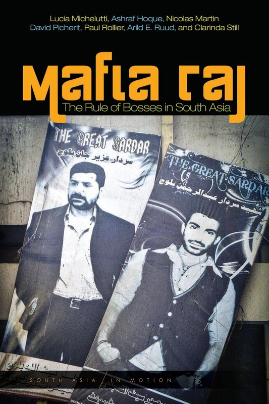 Mafia Raj: The Rule of Bosses in South Asia (South Asia in Motion) - Image 1