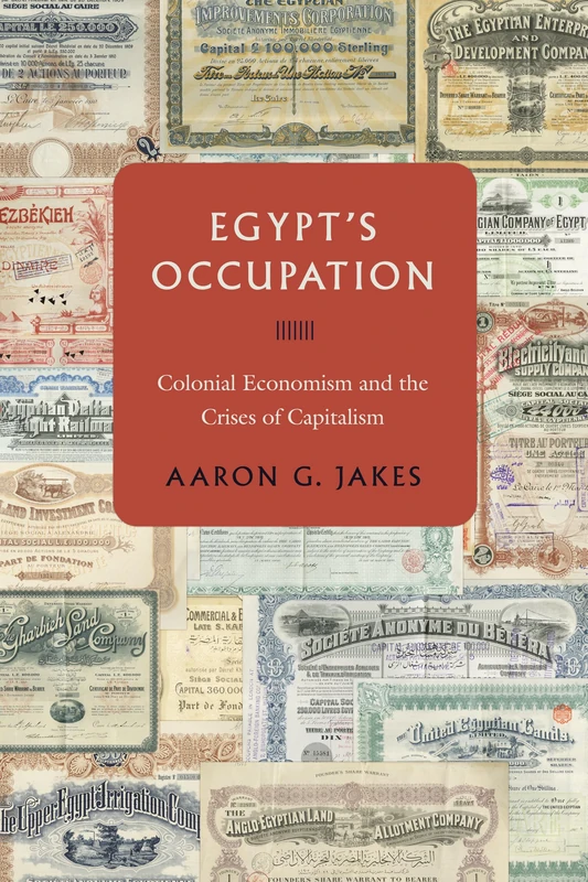 Egypt's Occupation: Colonial Economism and the Crises of Capitalism