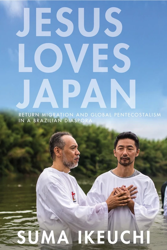 Jesus Loves Japan: Return Migration and Global Pentecostalism in a Brazilian Diaspora - Image 1