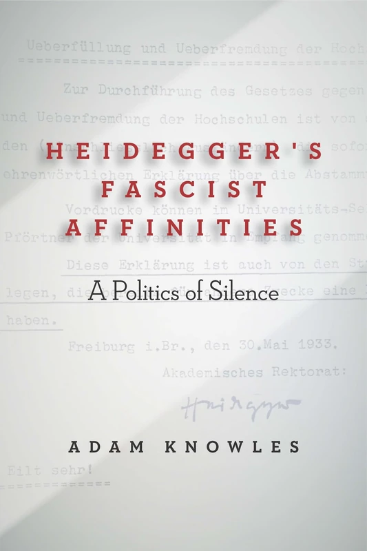 Heidegger's Fascist Affinities: A Politics of Silence