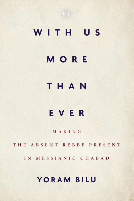 With Us More Than Ever: Making the Absent Rebbe Present in Messianic Chabad (Spiritual Phenomena)
