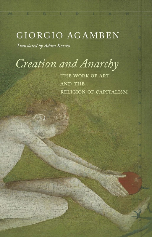 Creation and Anarchy: The Work of Art and the Religion of Capitalism (Meridian: Crossing Aesthetics) - Image 1
