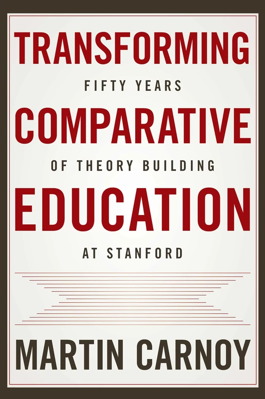 Transforming Comparative Education: Fifty Years of Theory Building at Stanford - Image 1