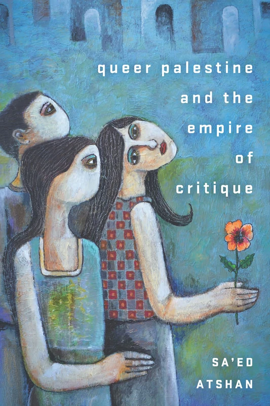 Queer Palestine and the Empire of Critique - Image 1