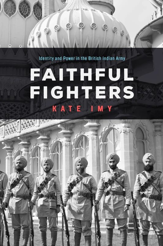 Faithful Fighters - British Indian Army History Book