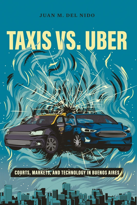 Taxis vs. Uber: Courts, Markets, and Technology in Buenos Aires - Image 1