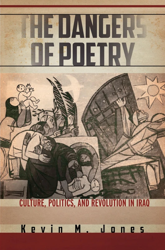 The Dangers of Poetry: Culture, Politics, and Revolution in Iraq - Image 1