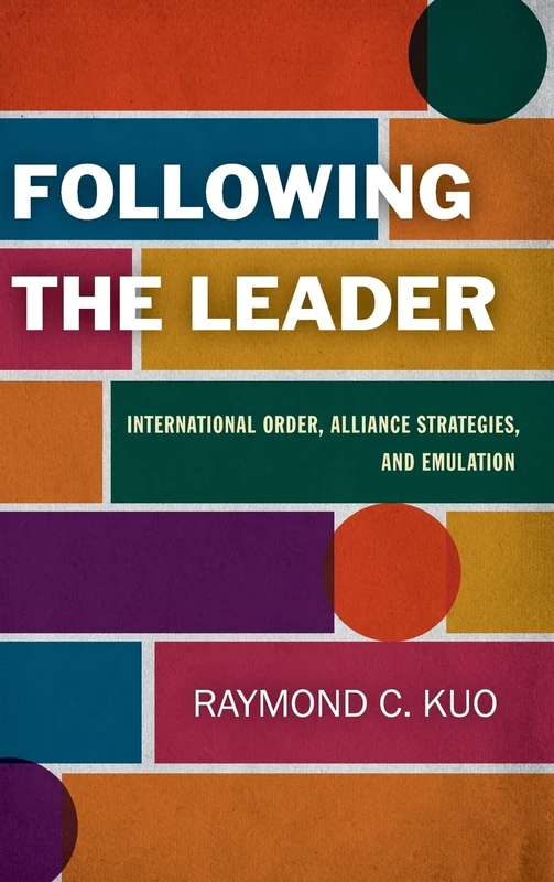 Following the Leader: International Order, Alliance Strategies, and Emulation - Image 1