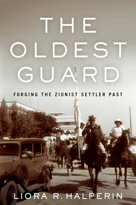 The Oldest Guard: Forging the Zionist Settler Past (Stanford Studies in Jewish History and Culture) - Image 1