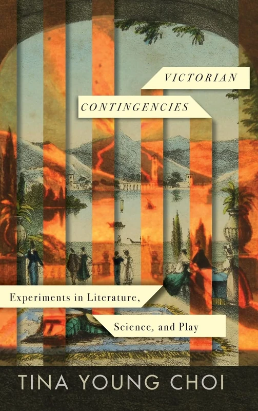 Victorian Contingencies: Experiments in Literature, Science, and Play