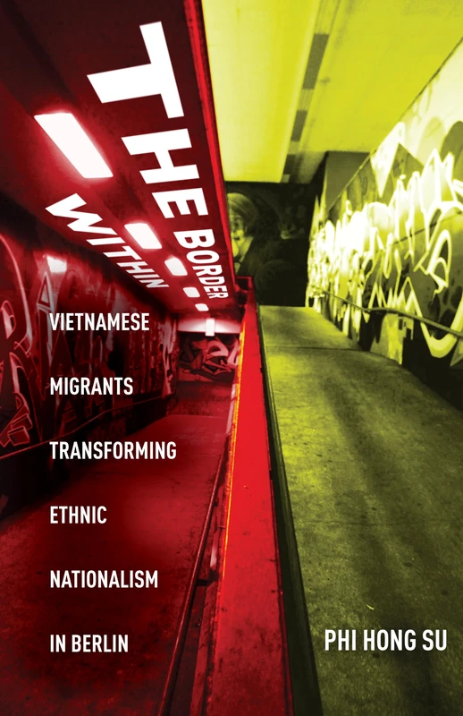 The Border Within: Vietnamese Migrants Transforming Ethnic Nationalism in Berlin - Image 1