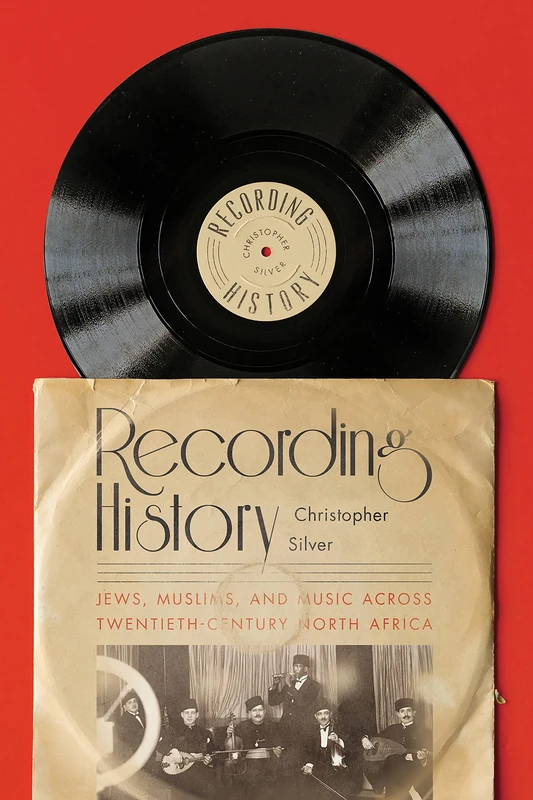 Recording History: Jews, Muslims, and Music across Twentieth-Century North Africa - Image 1