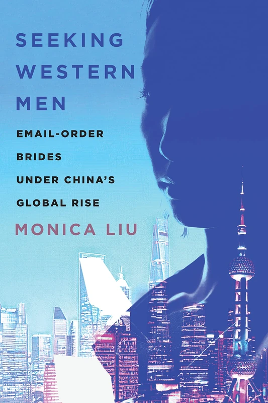 Seeking Western Men: Email-Order Brides under China's Global Rise (Globalization in Everyday Life) - Image 1