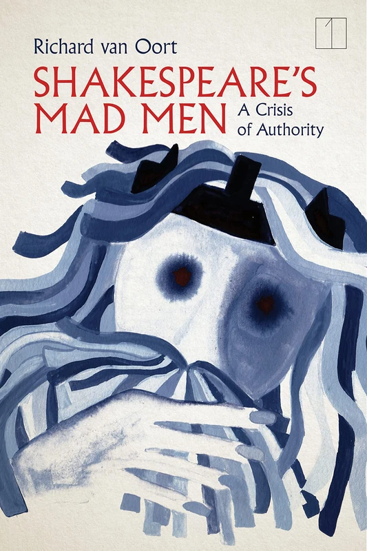 Shakespeare's Mad Men: A Crisis of Authority (Square One: First-Order Questions in the Humanities) - Image 1