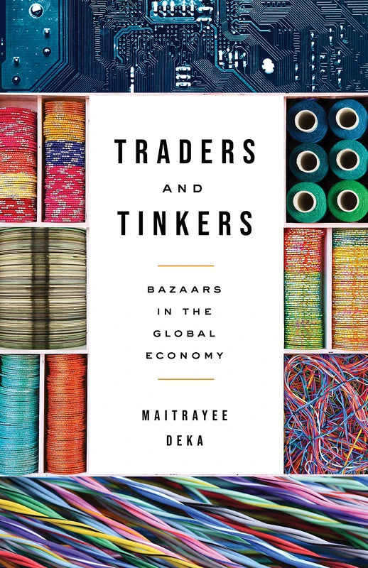 Traders and Tinkers: Bazaars in the Global Economy (Culture and Economic Life)