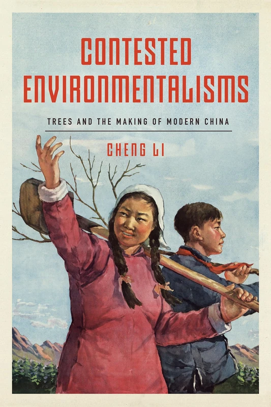 Contested Environmentalisms: Trees and the Making of Modern China - Image 1
