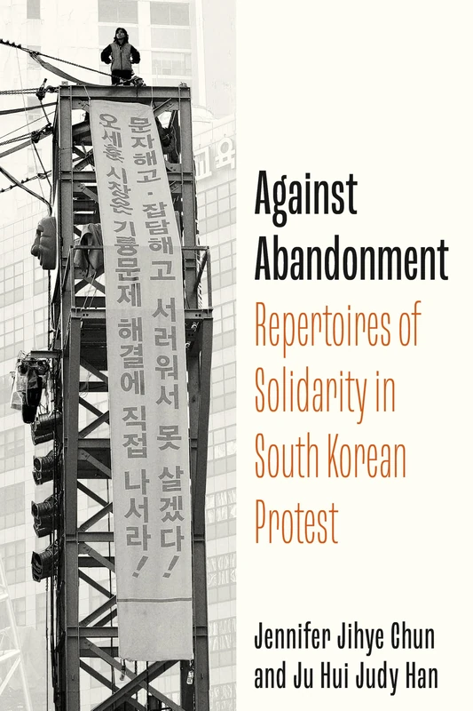 Against Abandonment: Repertoires of Solidarity in South Korean Protest