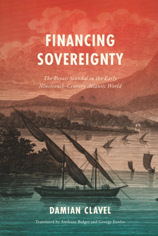 Financing Sovereignty: The Poyais Scandal in the Early Nineteenth-Century Atlantic World