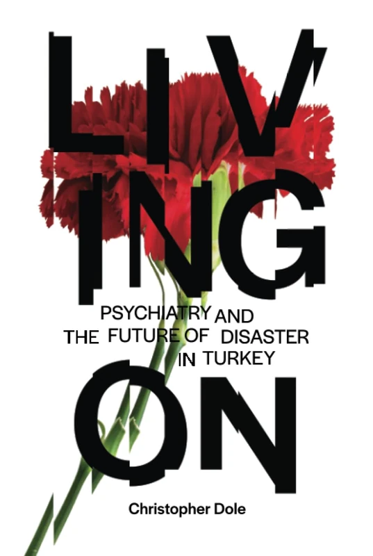 Living On: Psychiatry and the Future of Disaster in Turkey