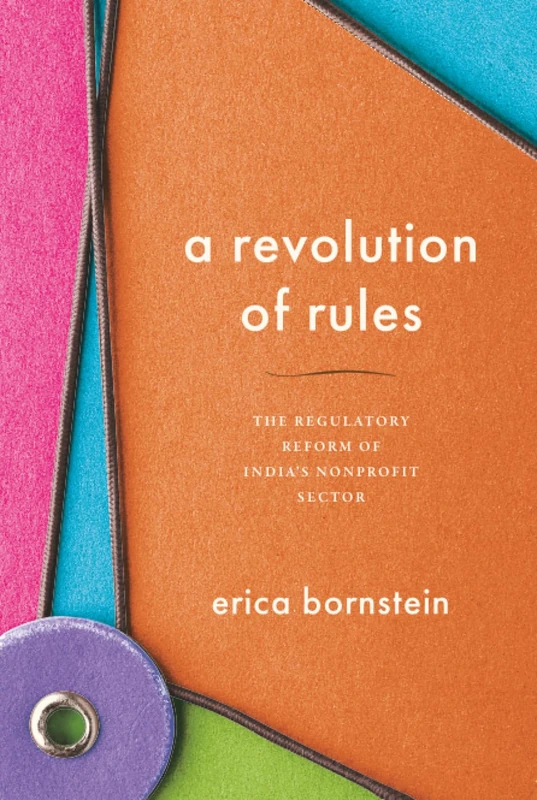 A Revolution of Rules: The Regulatory Reform of India’s Nonprofit Sector