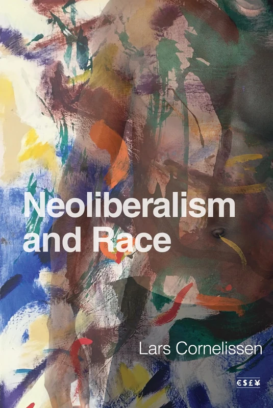 Neoliberalism and Race (Currencies: New Thinking for Financial Times) - Image 1