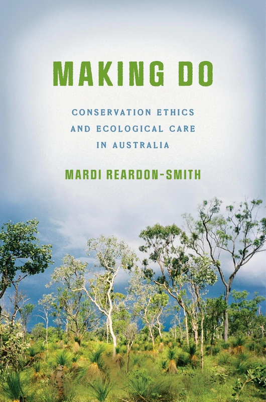 Making Do: Conservation Ethics and Ecological Care in Australia - Image 1