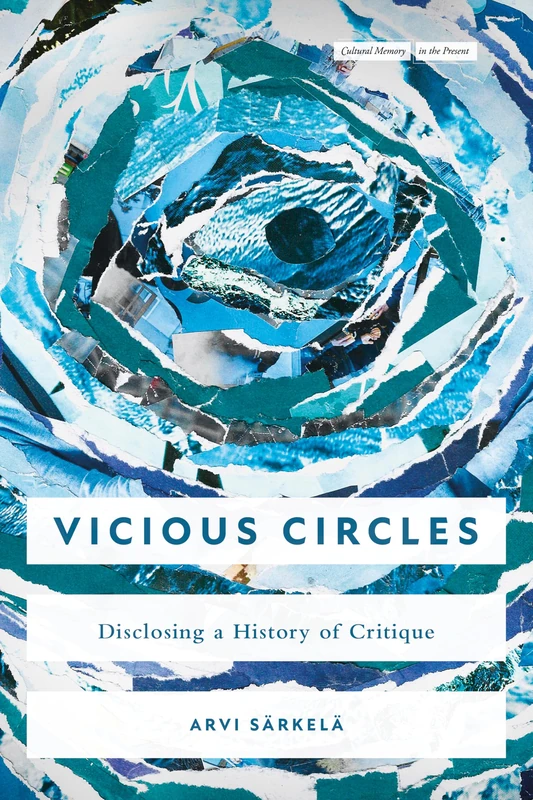 Vicious Circles: Disclosing a History of Critique (Cultural Memory in the Present) - Image 1