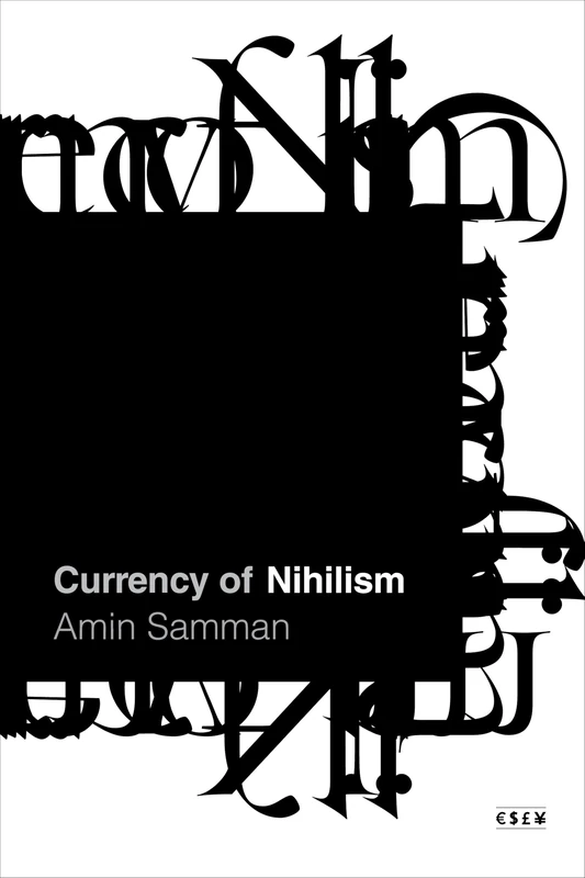 Currency of Nihilism (Currencies: New Thinking for Financial Times)