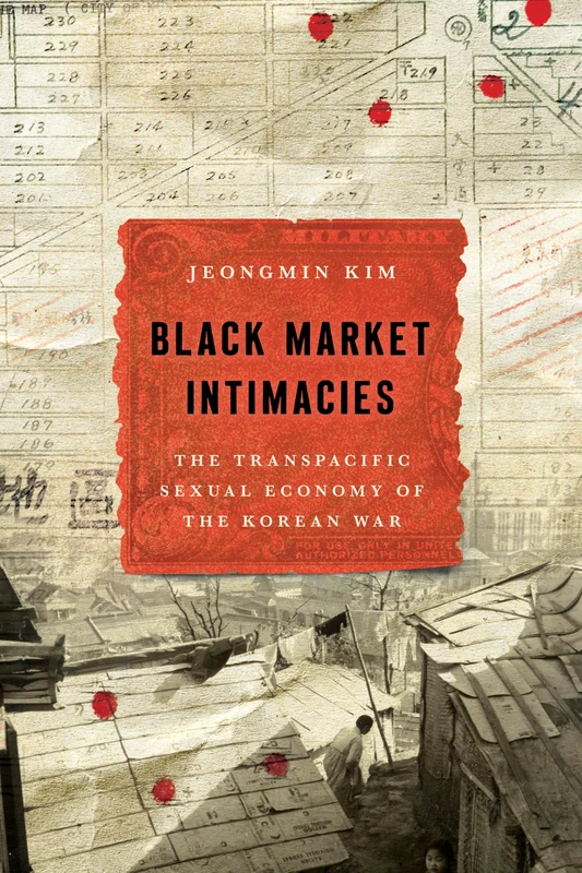 Black Market Intimacies: The Transpacific Sexual Economy of the Korean War