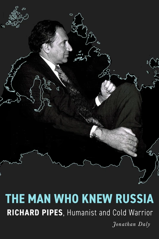 The Man Who Knew Russia: Richard Pipes, Humanist and Cold Warrior (Stanford–Hoover Series on Authoritarianism) - Image 1