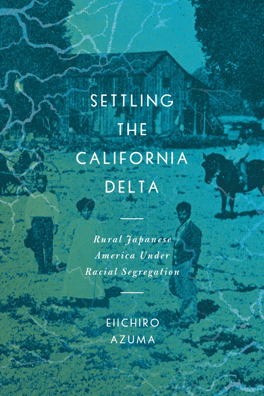 Settling the California Delta: Rural Japanese America Under Racial Segregation (Asian America) - Image 1