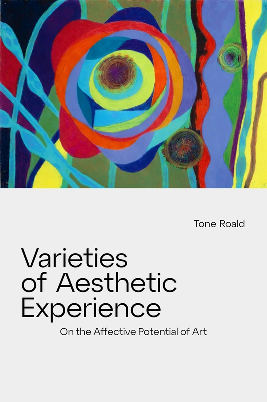 Varieties of Aesthetic Experience: On the Affective Potential of Art