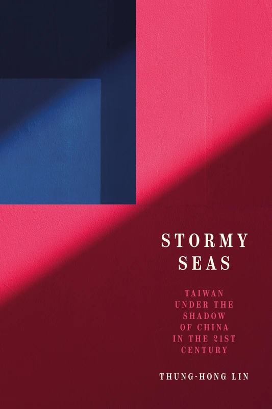 Stormy Seas: Taiwan Under the Shadow of China in the 21st Century (Studies in Asian Security) - Image 1