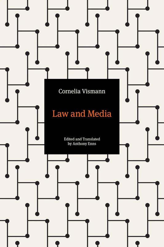 Law and Media (Sensing Media: Aesthetics, Philosophy, and Cultures of Media)